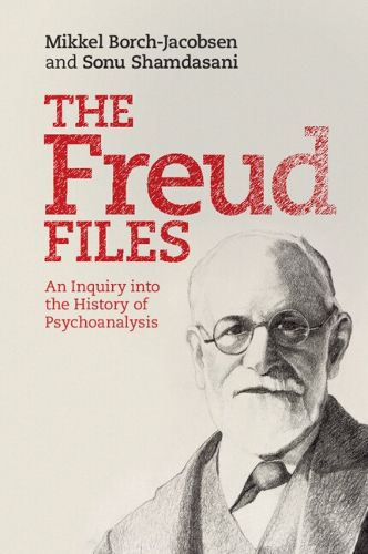 Cover image for The Freud Files: An Inquiry into the History of Psychoanalysis