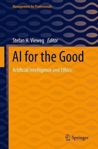 AI for the Good: Artificial Intelligence and Ethics