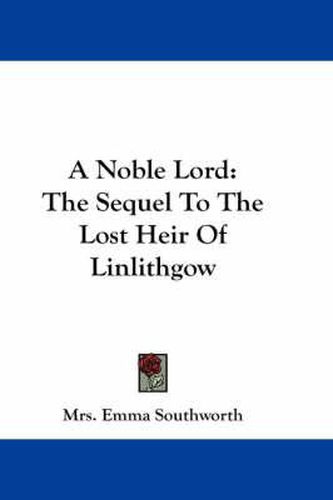A Noble Lord: The Sequel to the Lost Heir of Linlithgow