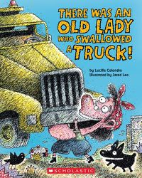 Cover image for There Was an Old Lady Who Swallowed a Truck