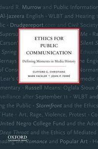 Cover image for Ethics for Public Communication: Defining Moments in Media History