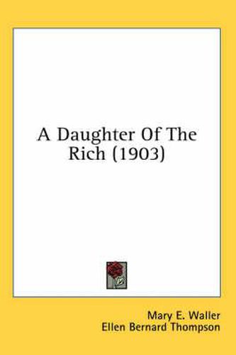 Cover image for A Daughter of the Rich (1903)