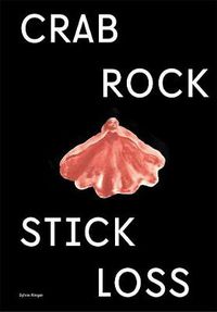 Cover image for Sylvie Ringer: Crab, Rock, Stick, Loss