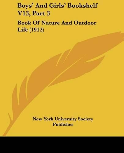 Boys' and Girls' Bookshelf V13, Part 3: Book of Nature and Outdoor Life (1912)