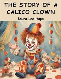 Cover image for The Story of a Calico Clown