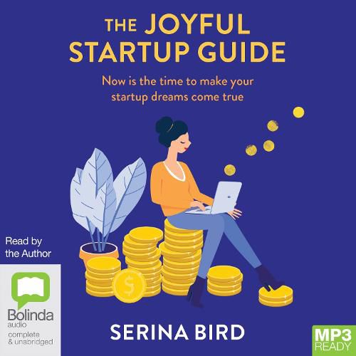 Cover image for The Joyful Startup Guide: Now Is the Time to Make Your Startup Dreams Come True