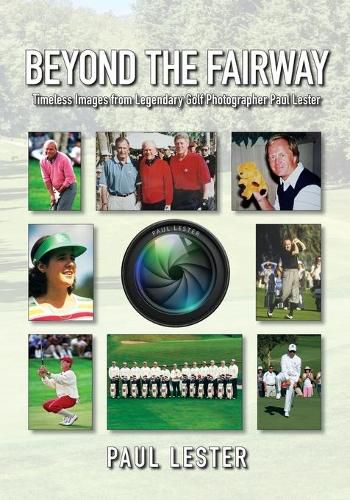 Cover image for Beyond The Fairway: Timeless Images From Golf Photographer Paul Lester