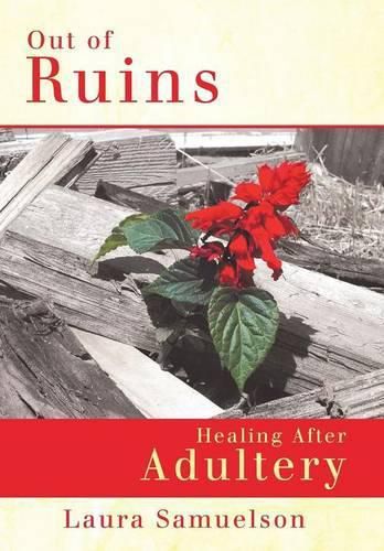 Cover image for Out of Ruins: Healing After Adultery