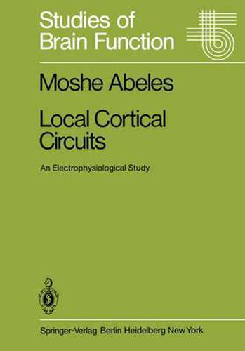 Cover image for Local Cortical Circuits: An Electrophysiological Study