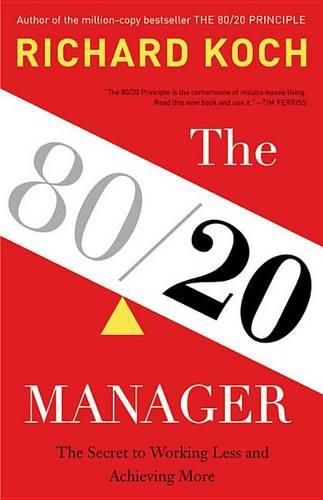 Cover image for The 80/20 Manager: The Secret to Working Less and Achieving More