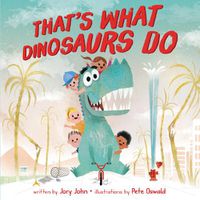 Cover image for That's What Dinosaurs Do