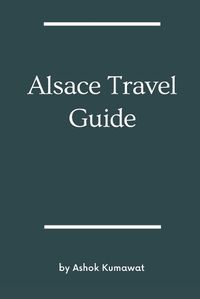 Cover image for Alsace Travel Guide