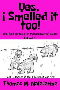 Cover image for Yes, I Smelled It Too! Volume 3