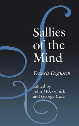 Sallies of the Mind: Francis Fergusson