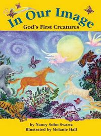 Cover image for In Our Image: God's First Creatures