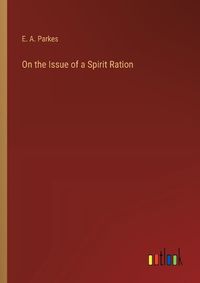 Cover image for On the Issue of a Spirit Ration