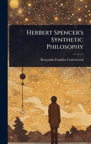 Cover image for Herbert Spencer's Synthetic Philosophy