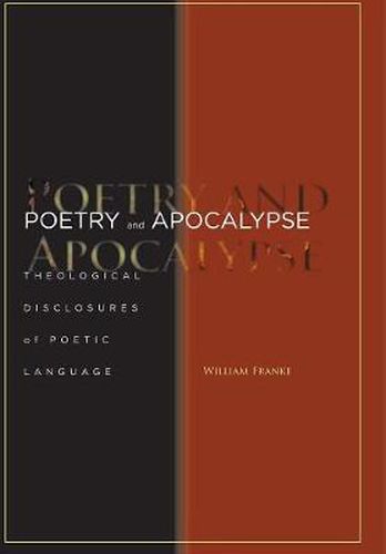 Poetry and Apocalypse: Theological Disclosures of Poetic Language