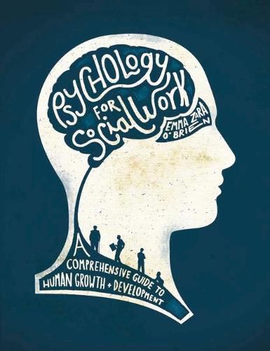 Cover image for Psychology for Social Work: A Comprehensive Guide to Human Growth and Development