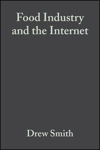 Cover image for The Food Industry and the Internet: Making Real Money in the Virtual World