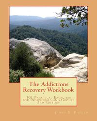 Cover image for The Addictions Recovery Workbook: 101 Practical Exercises for Individual and Groups, 3rd Edition