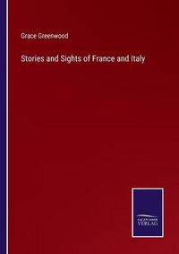 Cover image for Stories and Sights of France and Italy