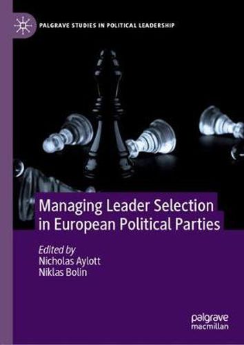 Cover image for Managing Leader Selection in European Political Parties