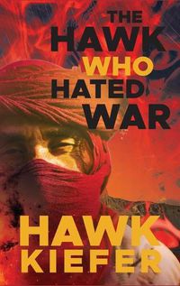 Cover image for The Hawk Who Hated War