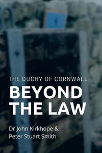 Cover image for The Duchy of Cornwall. Beyond the Law