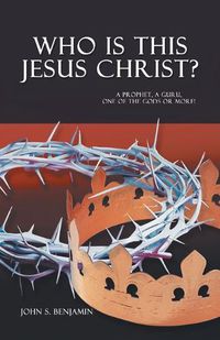 Cover image for Who Is This Jesus Christ?