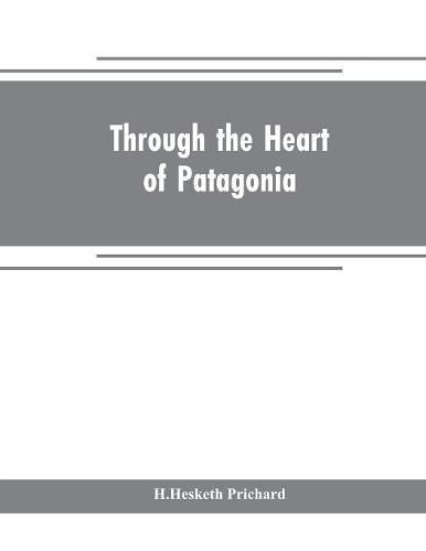 Cover image for Through the heart of Patagonia