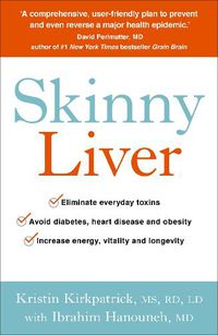 Cover image for Skinny Liver: Lose the fat and lose the toxins for increased energy, health and longevity