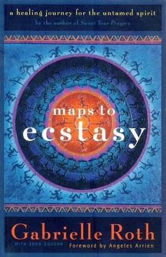 Cover image for Maps to Ecstasy: The Healing Power of Movement