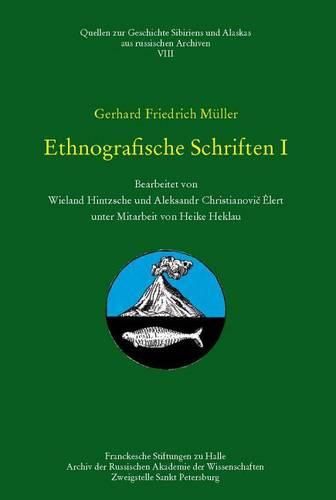 Cover image for Gerhard Fridrich Muller - Ethnografische Schriften I: Bearbeitet Von W. Hintzsche Und A. Ch. Elert Unter Mitarbeit Von H. Heklau