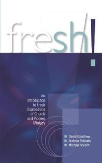 Cover image for Fresh!: An introduction to Fresh Expressions of Church and Pioneer Ministry