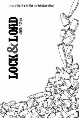 Cover image for Lock and Load: Armed Fiction