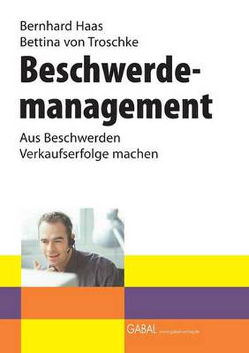 Cover image for Beschwerdemanagement: Aus Beschwerden Verkaufserfolge machen
