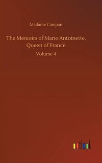 Cover image for The Memoirs of Marie Antoinette, Queen of France