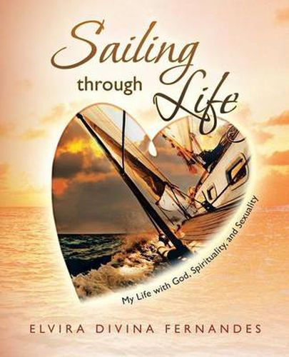 Cover image for Sailing Through Life: My Life with God, Spirituality, and Sexuality