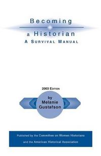 Cover image for Becoming a Historian: A Survival Manual