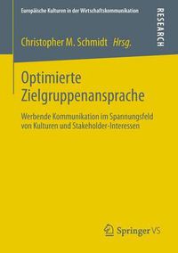 Cover image for Optimierte Zielgruppenansprache: Werbende Kommunikation Im Spannungsfeld Von Kulturen Und Stakeholder-Interessen