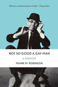 Cover image for Not So Good a Gay Man: A Memoir