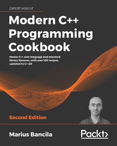 Cover image for Modern C++ Programming Cookbook: Master C++ core language and standard library features, with over 100 recipes, updated to C++20, 2nd Edition