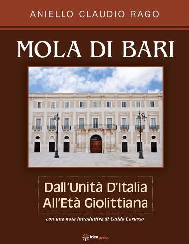 Cover image for Mola Di Bari: Dall'Unita d'Italia all'eta Giolittiana