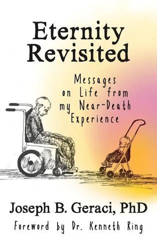 Cover image for Eternity Revisited: Messages on Life from my Near-Death Experience