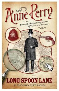 Cover image for Long Spoon Lane (Thomas Pitt Mystery, Book 24): A gripping novel exploring the secrets of Victorian society