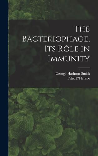 Cover image for The Bacteriophage, its Role in Immunity