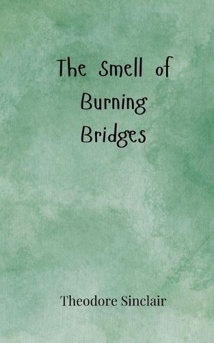 Cover image for The Smell of Burning Bridges