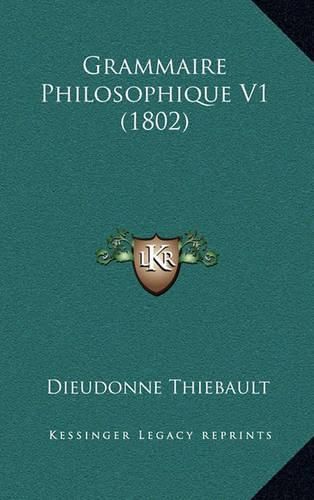 Grammaire Philosophique V1 (1802)