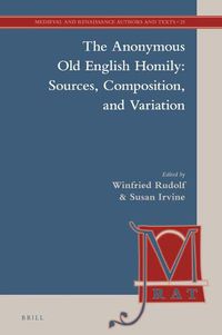 Cover image for The Anonymous Old English Homily: Sources, Composition, and Variation